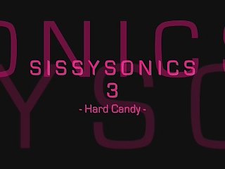 Sissysonics 3 hard candy