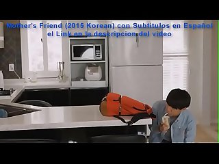 Mother's Friend (2015 Korean) Sub Español Completo..