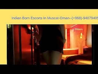 Escort In Muscat-( 968) 94079405
